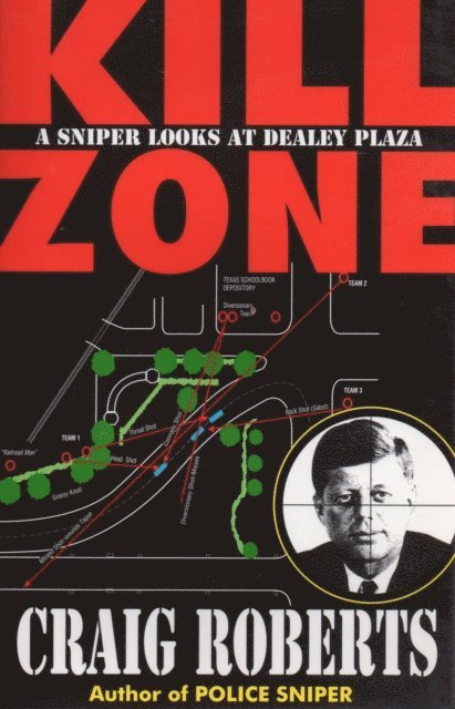 Craig Roberts - Kill Zone: A Sniper Looks at Dealey Plaza, E-bok