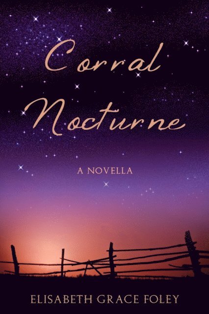 Elisabeth Grace Foley - Corral Nocturne: A Novella, E-bok. Tillgänglighet: Lägg i varukorg