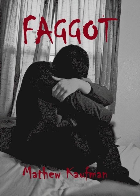 Mathew Kaufman - Faggot, E-bok