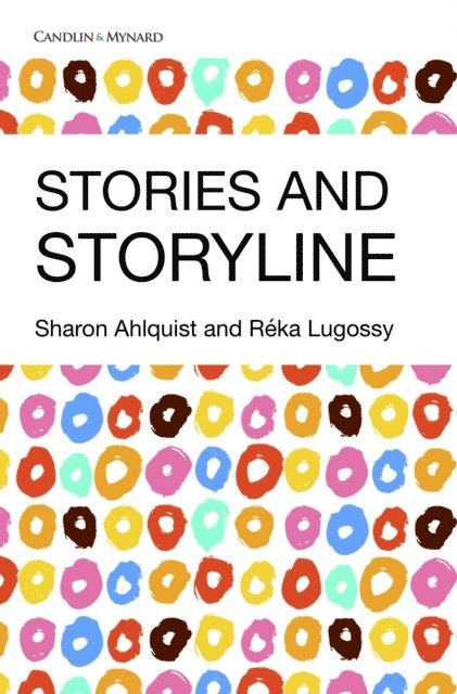 Reka Lugossy, Sharon Ahlquist - Stories and Storyline, E-bok