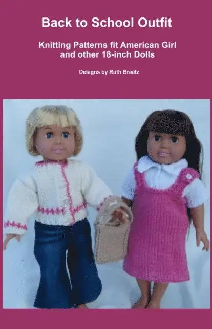 Ruth Braatz - Back to School Outfit, Knitting Patterns fit American Girl and 18-Inch Dolls, E-bok. Tillgänglighet: Lägg i varukorg