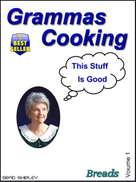 Brad Shirley - Gramma's Cooking Breads, E-bok. Tillgänglighet: Lägg i varukorg