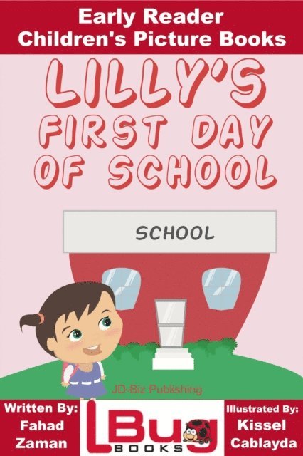 Fahad Zaman - Lilly's First Day of School: Early Reader - Children's Picture Books, E-bok