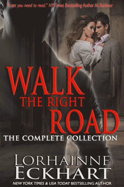 Lorhainne Eckhart - Walk the Right Road: The Complete Collection, E-bok