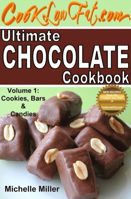 Michelle Miller - Ultimate Chocolate Cookbook, Volume 1: Cookies, Bars and Candies, E-bok