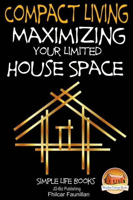 Fhilcar Faunillan - Compact Living: Maximizing Your Limited House Space, E-bok. Tillgänglighet: Lägg i varukorg