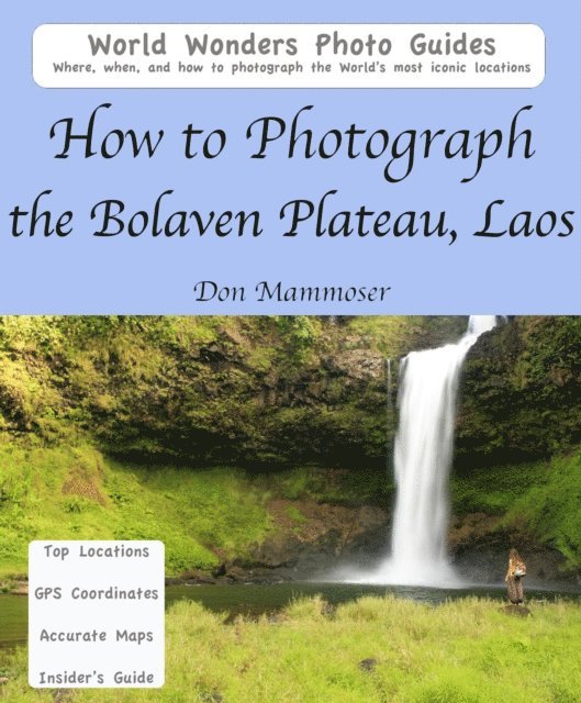 Don Mammoser - How to Photograph the Bolaven Plateau, Laos, E-bok