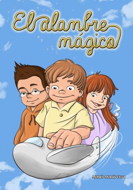 Moises Moran Vega - El alambre magico, E-bok