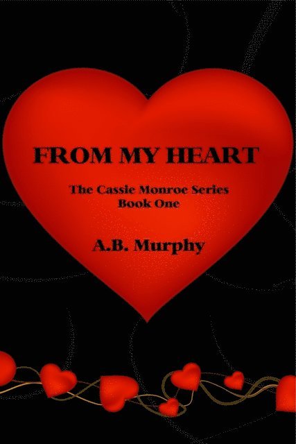 A.B. Murphy - From My Heart, E-bok