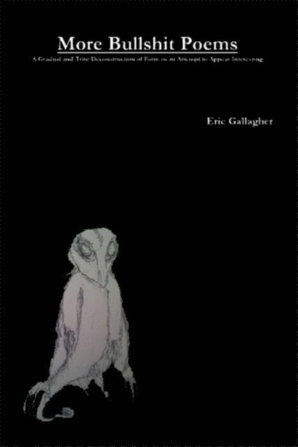 Eric Gallagher - More Bullshit Poems, E-bok