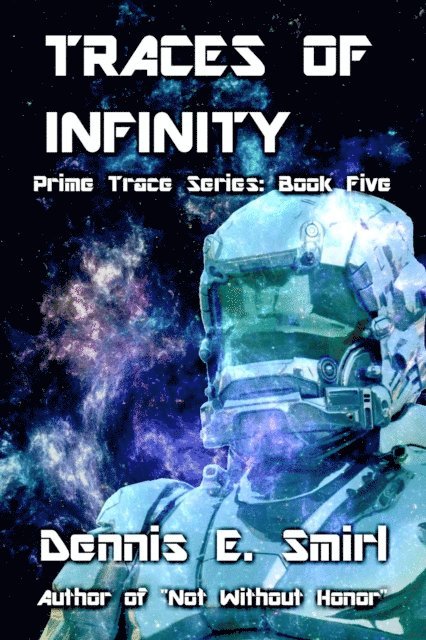 Dennis E. Smirl - Traces of Infinity: The Prime Trace Series, Book Five, E-bok