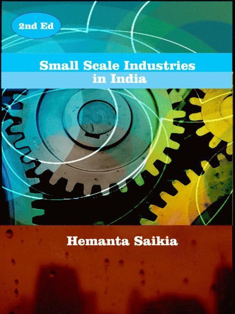 Hemanta Saikia - Small Scale Industries in India, E-bok