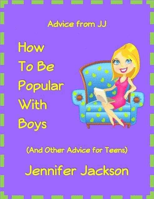 Jennifer Jackson - How To Be Popular With Boys (And Other Advice For Teens), E-bok