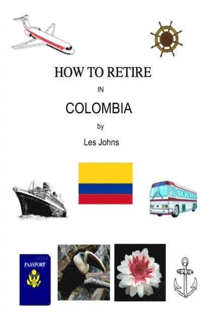 Les Johns - How to Retire in Colombia, E-bok. Tillgänglighet: Lägg i varukorg