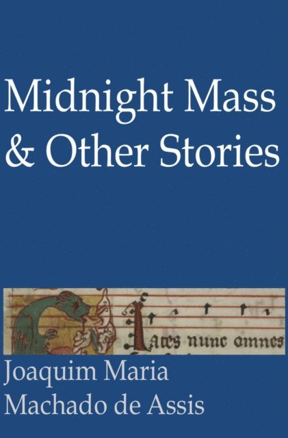 Joaquim Maria Machado de Assis - Midnight Mass and Other Stories, E-bok