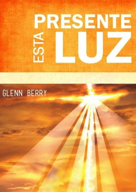 Glenn Berry - Esta Presente Luz, E-bok