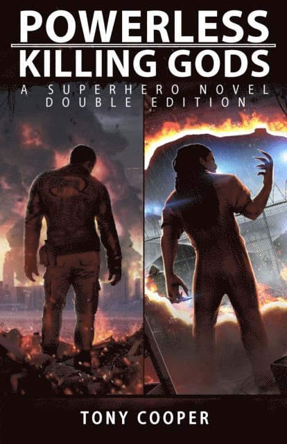 Tony Cooper - Powerless / Killing Gods: A Superhero Novel Double Edition, E-bok