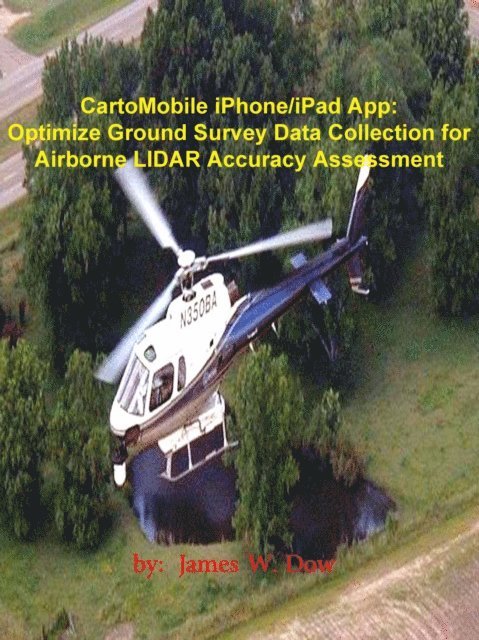 James W. Dow - CartoMobile iPhone/iPad App: Optimize Ground Survey Data Collection for Airborne LIDAR Accuracy Assessment, E-bok