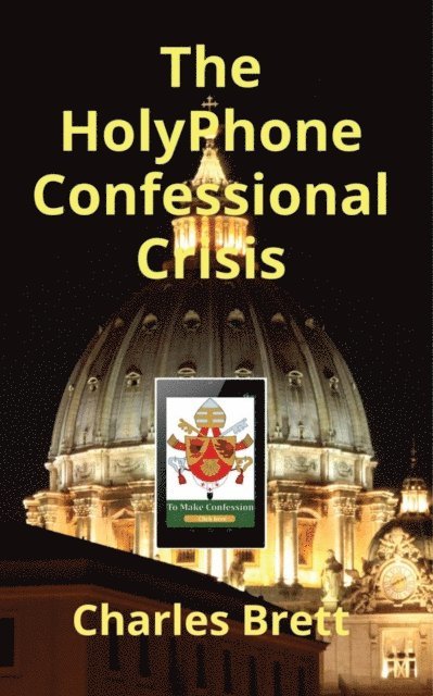 Charles Brett - HolyPhone Confessional Crisis, E-bok