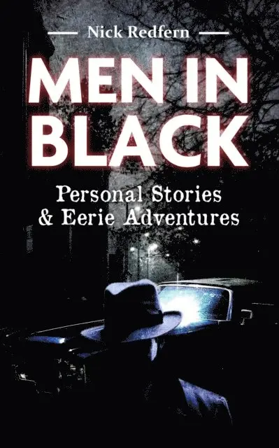 Men In Black - Personal Stories and Eerie Adventures
