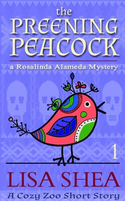Lisa Shea - Preening Peacock - A Rosalinda Alameda Mystery, E-bok. Tillgänglighet: Lägg i varukorg