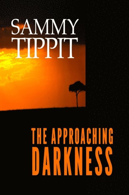 Sammy Tippit - Approaching Darkness, E-bok