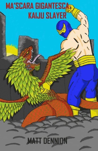 Matthew Dennion - Mascara Gigantesca: Kaiju Slayer A Short Story, E-bok