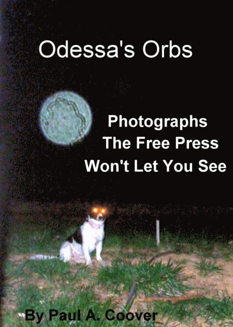 Paul Coover - Odessa's Orbs, Photographs The Free Press Won't Let You See, E-bok. Tillgänglighet: Lägg i varukorg
