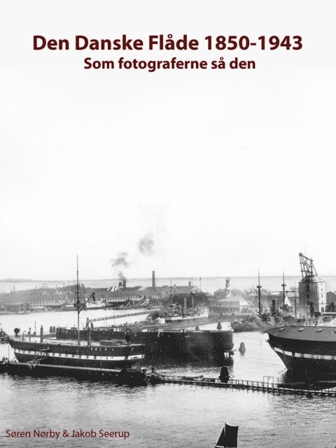 Jakob Seerup, Soren Norby - Den Danske Flade 1850-1943: som fotograferne sa den, E-bok