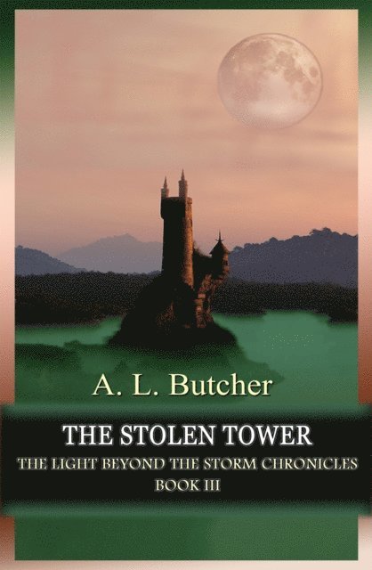 A. L. Butcher - Stolen Tower: The Light Beyond the Storm Chronicles - Book III, E-bok