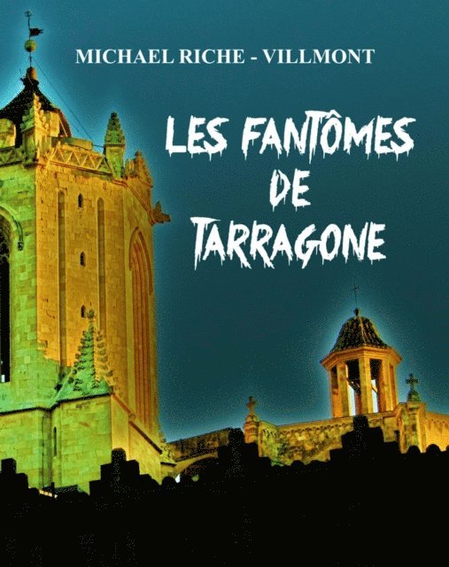 Michael Riche-Villmont - Les fantomes de Tarragone, E-bok