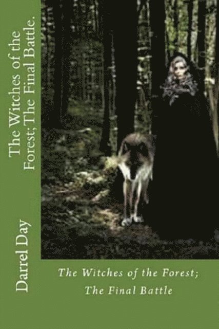 Darrel Day - Witches of the Forest; The Final Battle, E-bok
