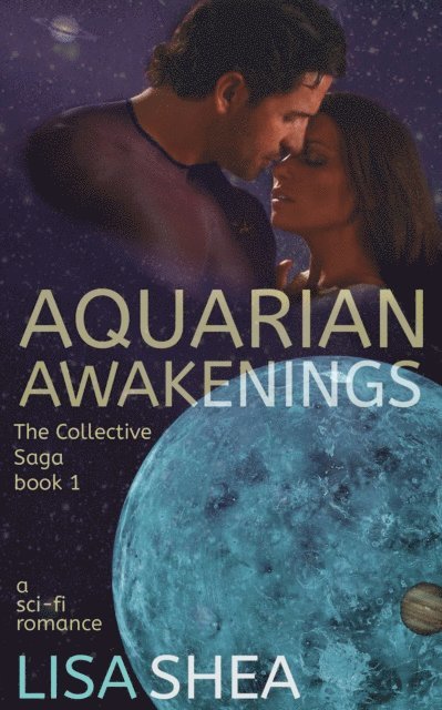 Lisa Shea - Aquarian Awakenings - A Collective Saga Sci-Fi Romance, E-bok. Tillgänglighet: Lägg i varukorg