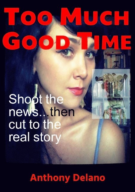 Anthony Delano - Too Much Good Time, E-bok