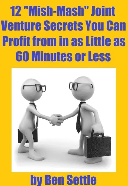 Ben Settle - 12 &quote;Mish-Mash&quote; Joint Venture Secrets You Can Profit From In As Little As 60 Minutes Or Less, E-bok. Tillgänglighet: Lägg i varukorg