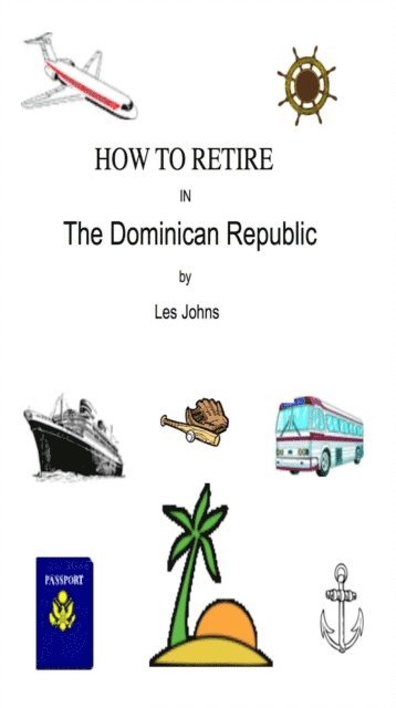 Les Johns - How to Retire in the Dominican Republic, E-bok. Tillgänglighet: Lägg i varukorg