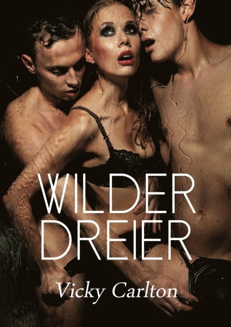 Vicky Carlton - Wilder Dreier, E-bok