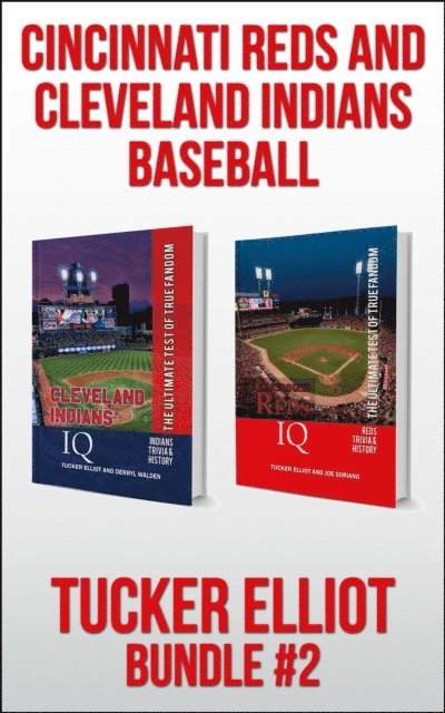 Tucker Elliot - Tucker Elliot Bundle #2: Cincinnati Reds and Cleveland Indians Baseball, E-bok