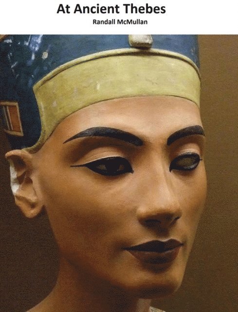 Randall McMullan - At Ancient Thebes, E-bok