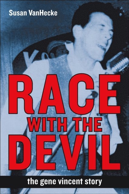 Susan VanHecke - Race with the Devil: The Gene Vincent Story, E-bok. Tillgänglighet: Lägg i varukorg