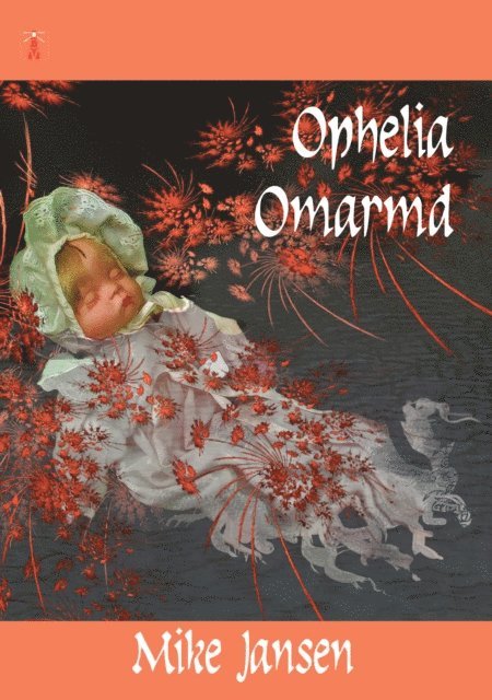 Mike Jansen - Ophelia Omarmd, E-bok
