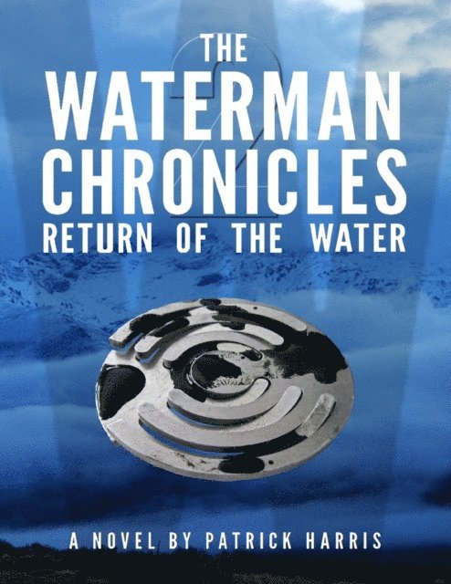 Patrick Harris - Waterman Chronicles 2: Return of the Water, E-bok