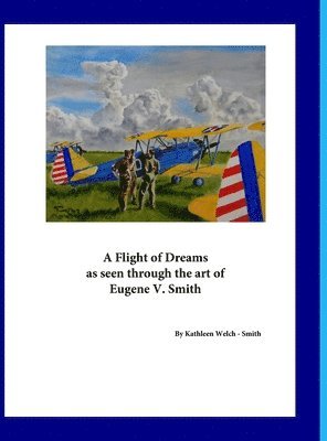 Kathleen Smith - Flight of Dreams, Inbunden