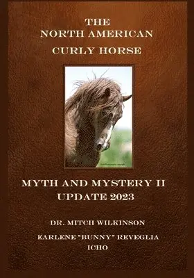 North American Curly Horse - MYTH and MYSTERY II Update 2023