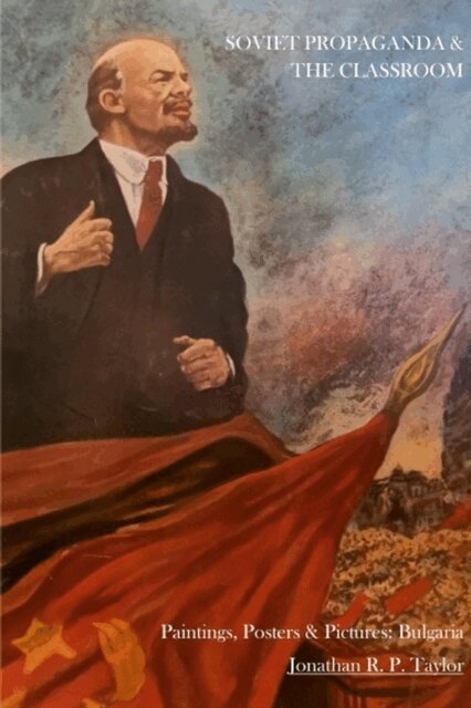Jonathan R P Taylor - SOVIET PROPAGANDA & THE CLASSROOM, E-bok. Tillgänglighet: Lägg i varukorg