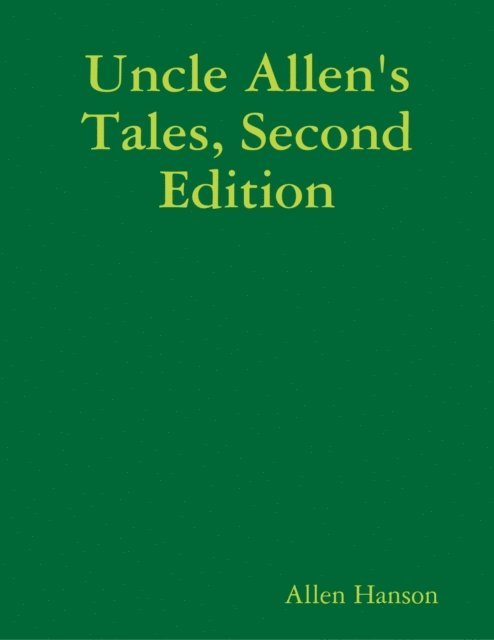 Allen Hanson - Uncle Allen's Tales, Second Edition, E-bok
