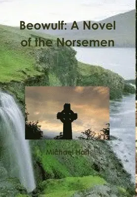 Michael Hari - Beowulf: A Novel of the Norsemen, Inbunden. Tillgänglighet: Lägg i varukorg