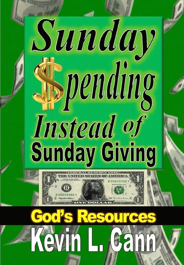 Kevin L Cann - Sunday Spending Instead of Sunday Giving, Inbunden. Tillgänglighet: Lägg i varukorg