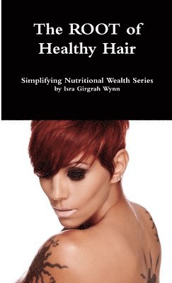 Isra Wynn - ROOT of healthy hair, Häftad