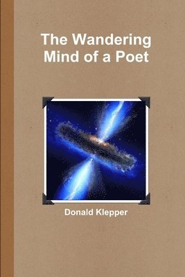 Donald Klepper - Wandering Mind of a Poet, Häftad. Tillgänglighet: Lägg i varukorg